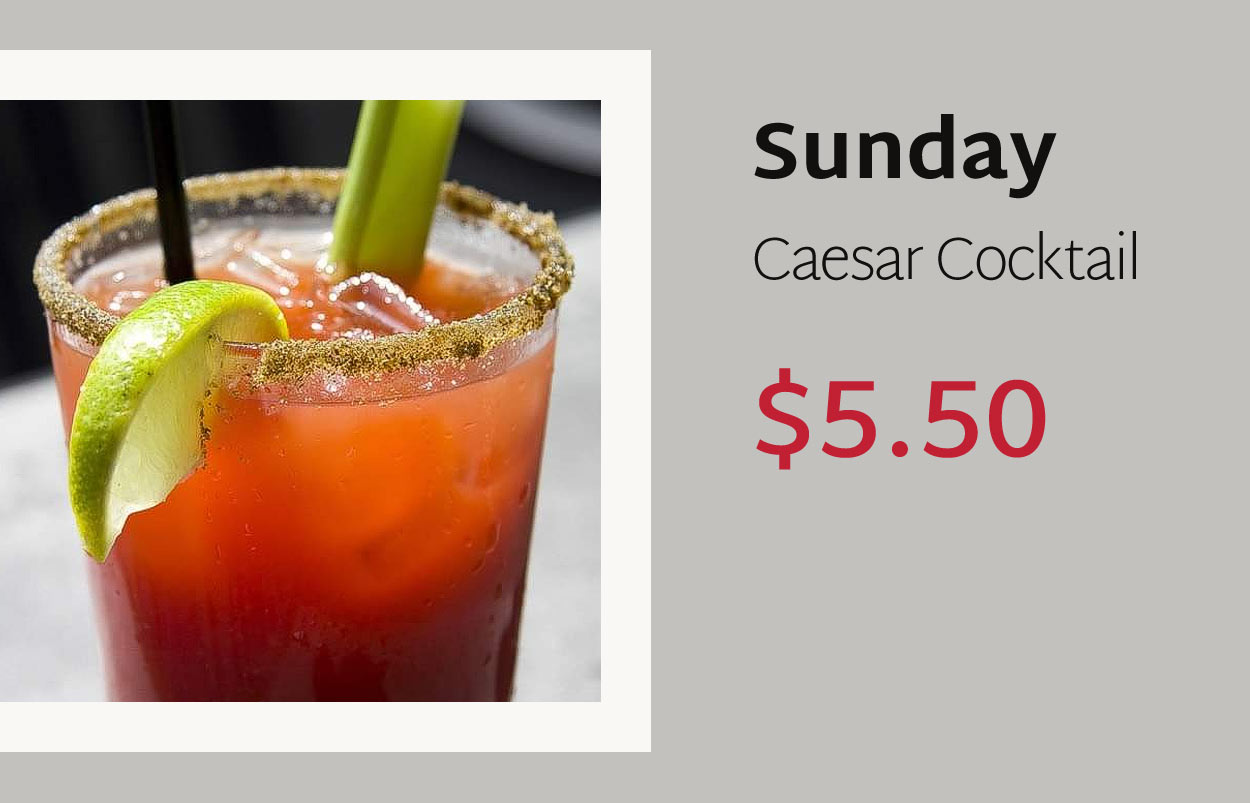 Sunday: Caesar Cocktail - $5.50